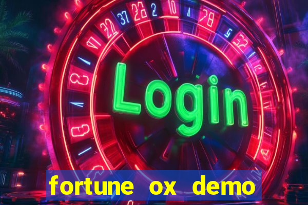 fortune ox demo dinheiro infinito